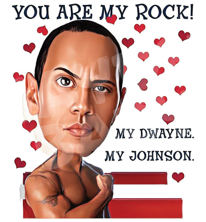 You are my rock! My Dwayne. My Johnson. - Jaydn Baby