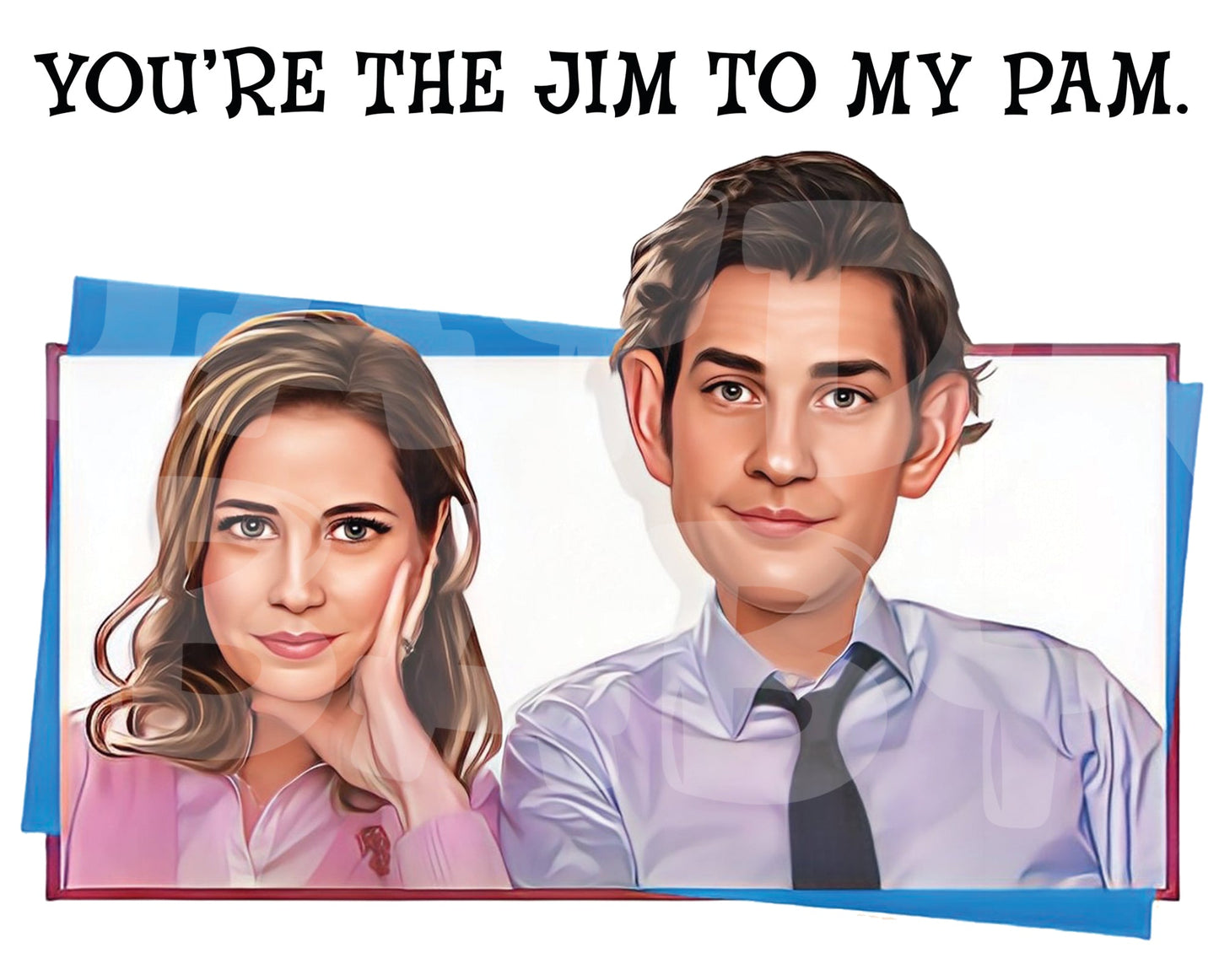 You're the Jim to my Pam. - Jaydn Baby