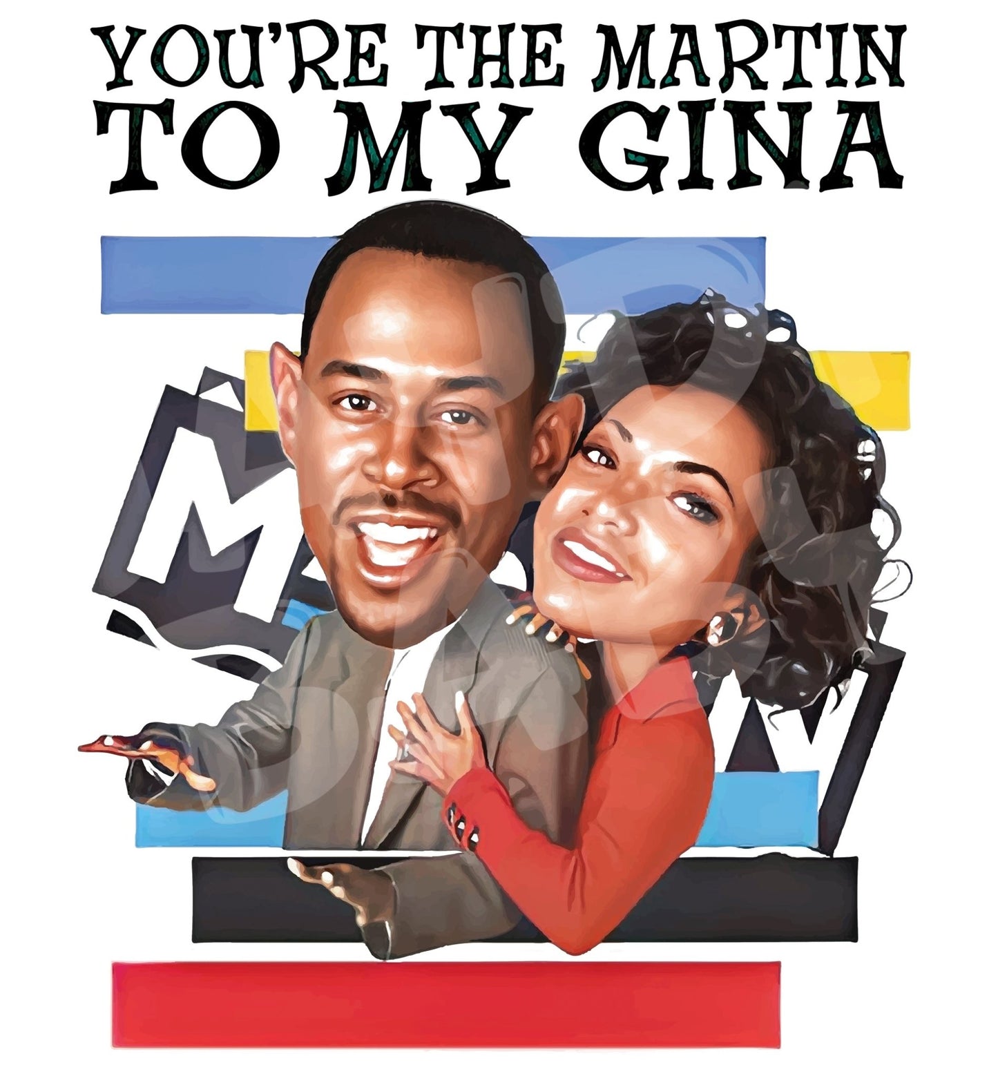 You're the Martin to my Gina - Jaydn Baby